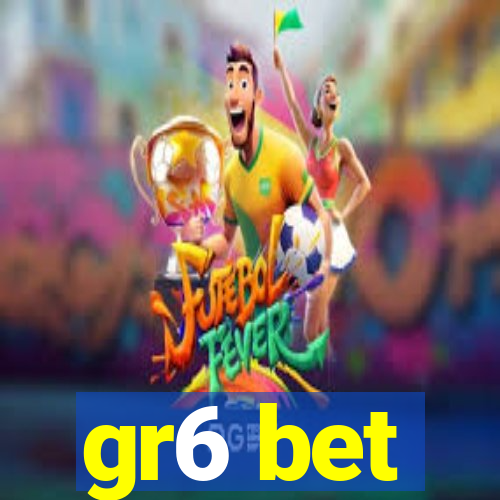 gr6 bet